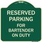 Signmission For Bartender on Duty Heavy-Gauge Aluminum Architectural Sign, 18" x 18", G-1818-23949 A-DES-G-1818-23949 - alternate 1